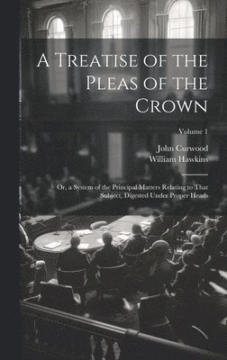 A Treatise of the Pleas of the Crown 1