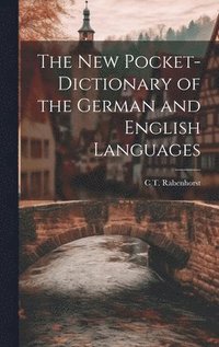 bokomslag The New Pocket-Dictionary of the German and English Languages