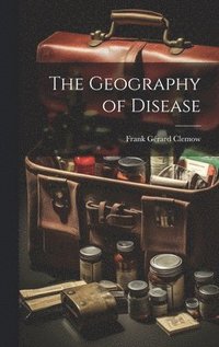bokomslag The Geography of Disease