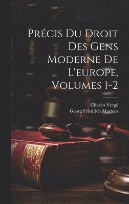 Prcis Du Droit Des Gens Moderne De L'europe, Volumes 1-2 1