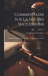 bokomslag Commentaire Sur La Loi Des Successions