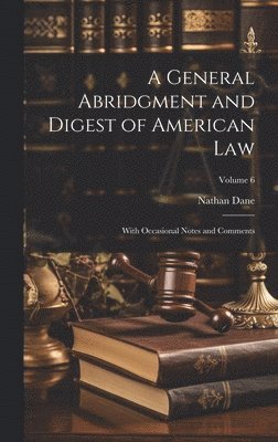 bokomslag A General Abridgment and Digest of American Law