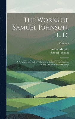 Samuel Johnson, Arthur Murphy - Works of Samuel Johnson, Ll. D., Inbunden
