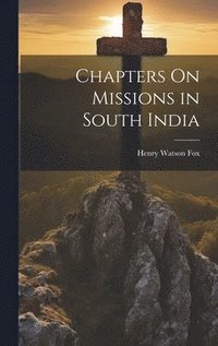 bokomslag Chapters On Missions in South India