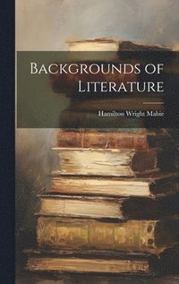 bokomslag Backgrounds of Literature