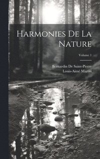 bokomslag Harmonies De La Nature; Volume 1
