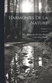 bokomslag Harmonies De La Nature; Volume 1