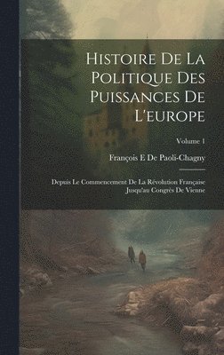 bokomslag Histoire De La Politique Des Puissances De L'europe