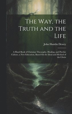 The Way, the Truth and the Life 1