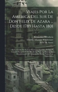 bokomslag Viajes Por La America Del Sur De Don Felix De Azara ... Desde 1789 Hasta 1801