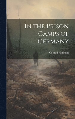 In the Prison Camps of Germany 1