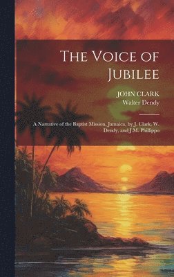John Clark, Walter Dendy, JOHN CLARK - Voice of Jubilee, Inbunden