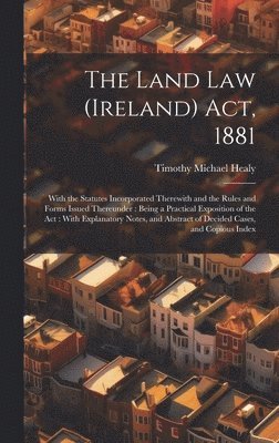 The Land Law (Ireland) Act, 1881 1