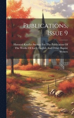 Hanserd Knollys Society for the Publi - Publications, Issue 9, Inbunden