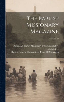 bokomslag Baptist Missionary Magazine; Volume 22