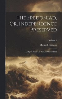bokomslag The Fredoniad, Or, Independence Preserved