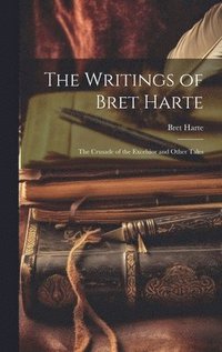bokomslag The Writings of Bret Harte