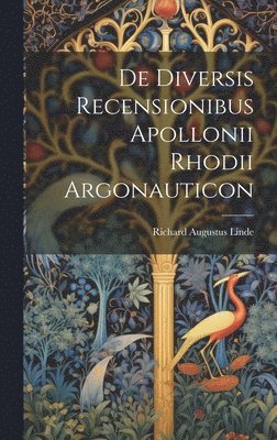 bokomslag De Diversis Recensionibus Apollonii Rhodii Argonauticon