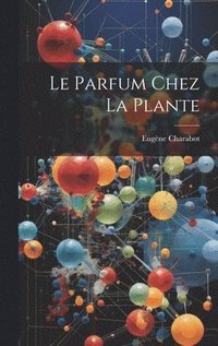 bokomslag Parfum Chez La Plante