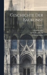 bokomslag Geschichte Der Baukunst; Volume 5