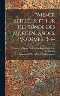 bokomslag Wiener Zeitschrift Fr Die Kunde Des Morgenlandes, Volumes 13-14