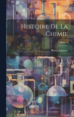 Histoire De La Chimie; Volume 1 1