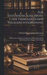 bokomslag Zur Entstehungsgeschichte Der Theresianischen Halsgerichtsordnung