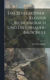 bokomslag Das Benediktiner-Kloster Mnchaurach Und Die Hirsauer-Bauschule
