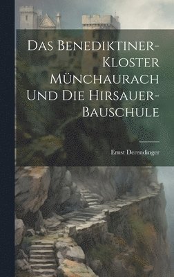 Das Benediktiner-Kloster Mnchaurach Und Die Hirsauer-Bauschule 1