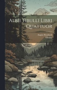 bokomslag Albii Tibulli Libri Quattuor