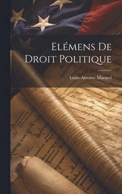 bokomslag Elmens De Droit Politique