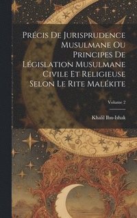 bokomslag Prcis De Jurisprudence Musulmane Ou Principes De Lgislation Musulmane Civile Et Religieuse Selon Le Rite Malkite; Volume 2