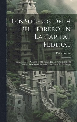 bokomslag Los Sucesos Del 4 Del Febrero En La Capital Federal