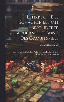 bokomslag Lehrbuch Des Schachspiels Mit Besonderer Bercksichtigung Des Gambitspiels