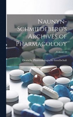 bokomslag Naunyn-Schmiedeberg's Archives of Pharmacology; Volume 23