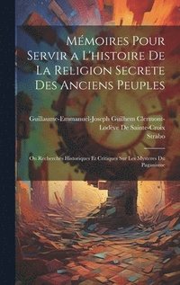 bokomslag Mmoires Pour Servir a L'histoire De La Religion Secrete Des Anciens Peuples