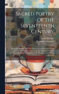 Giles Fletcher, Richard Cattermole - Sacred Poetry of the Seventeenth Century, Inbunden