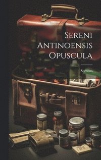 bokomslag Sereni Antinoensis Opuscula