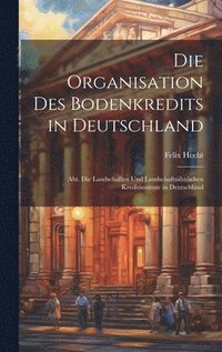 bokomslag Die Organisation Des Bodenkredits in Deutschland