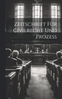 bokomslag Zeitschrift Fr Civilrecht Und Prozess