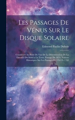 bokomslag Les Passages De Vnus Sur Le Disque Solaire