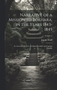 bokomslag Narrative of a Mission to Bokhara, in the Years 1843-1845