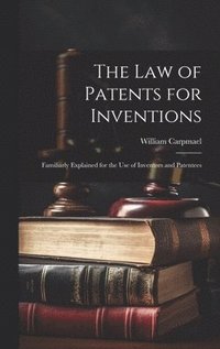 bokomslag The Law of Patents for Inventions