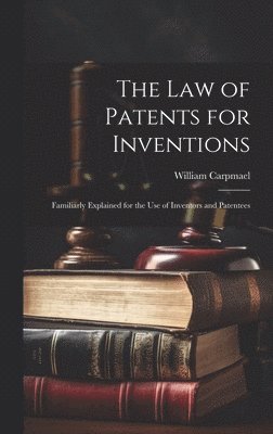 The Law of Patents for Inventions 1