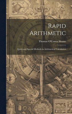 Thomas O'Conor Sloane - Rapid Arithmetic, Inbunden