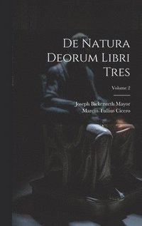 bokomslag De Natura Deorum Libri Tres; Volume 2