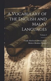 bokomslag A Vocabulary of the English and Malay Languages; Volume 2