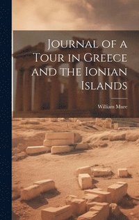 bokomslag Journal of a Tour in Greece and the Ionian Islands