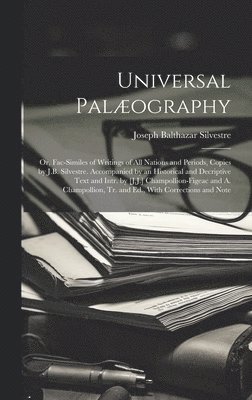 Joseph Balthazar Silvestre - Universal Palæography, Inbunden