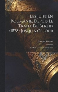 bokomslag Les Juifs En Roumanie, Depuis Le Trait De Berlin (1878) Jusqu' Ce Jour